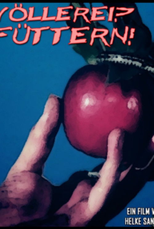 Völlerei? Füttern! poster