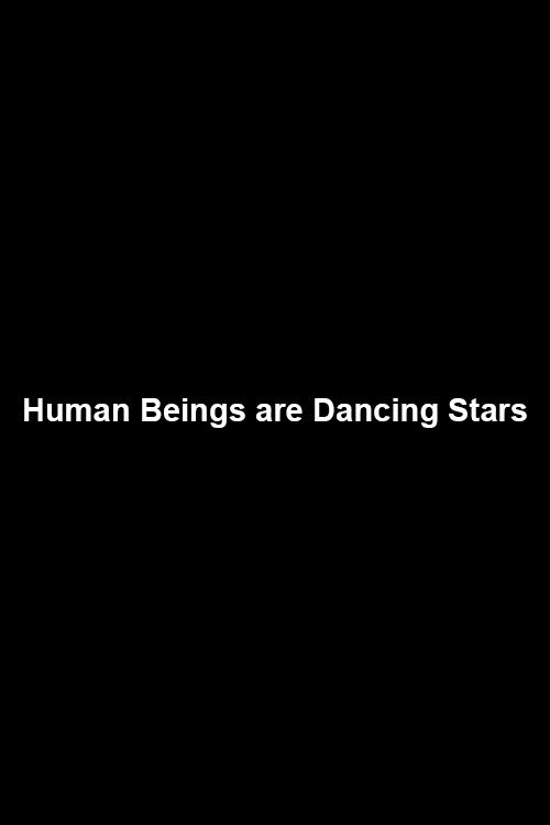 Human Beings are Dancing Stars (2006) poster