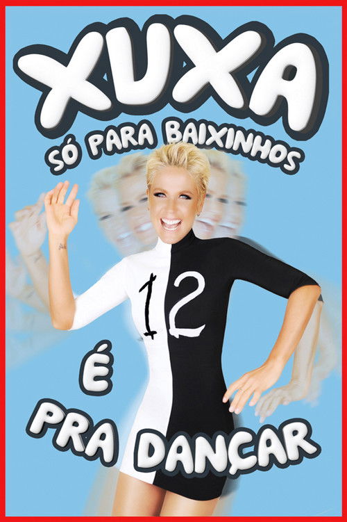 Xuxa Só Para Baixinhos 12: É Pra Dançar (2012) poster