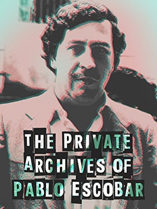 Los Archivos Privados de Pablo Escobar (2004) poster