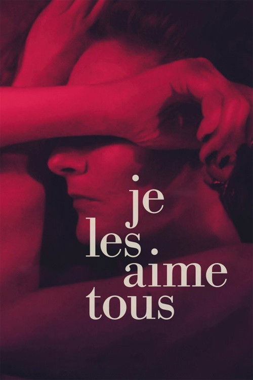 Je les aime tous (2017) poster