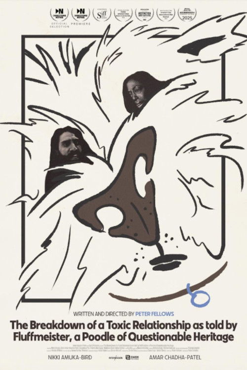 The Breakdown of a Toxic Relationship as told by Fluffmeister, a Poodle of Questionable Heritage (2025) poster