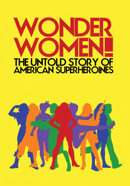 Wonder Women!: The Untold Story of American Superheroines (2012) poster