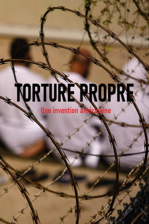 Clean Torture: An American Fabrication (2019) poster