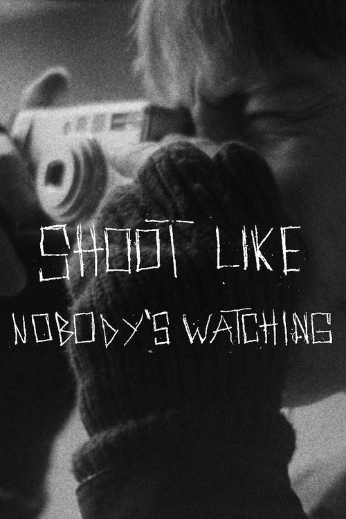 SHOOT LIKE NOBODY'S WATCHING (2026) poster