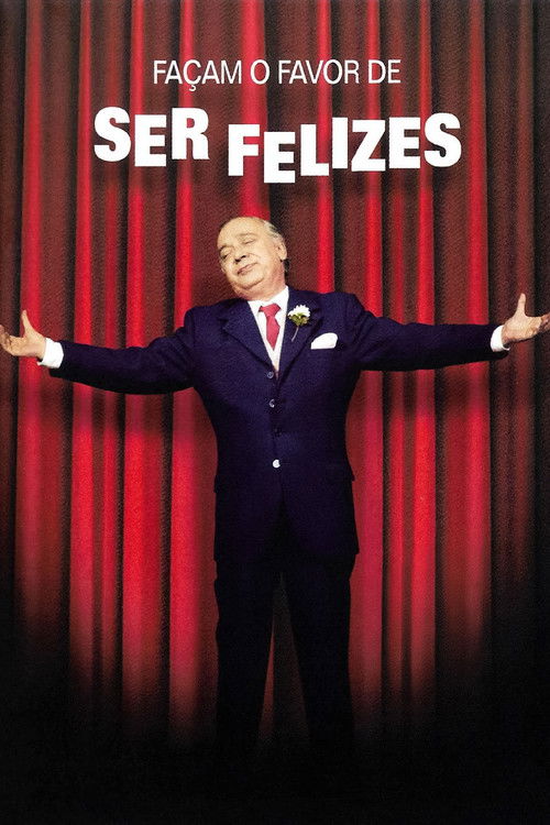 Façam o Favor de Ser Felizes (2009) poster