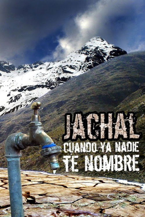 Jáchal, Cuando ya nadie te nombre (2007) poster