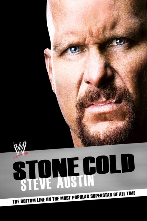 Stone Cold Steve Austin: The Bottom Line on the Most Popular Superstar of All Time (2011) poster