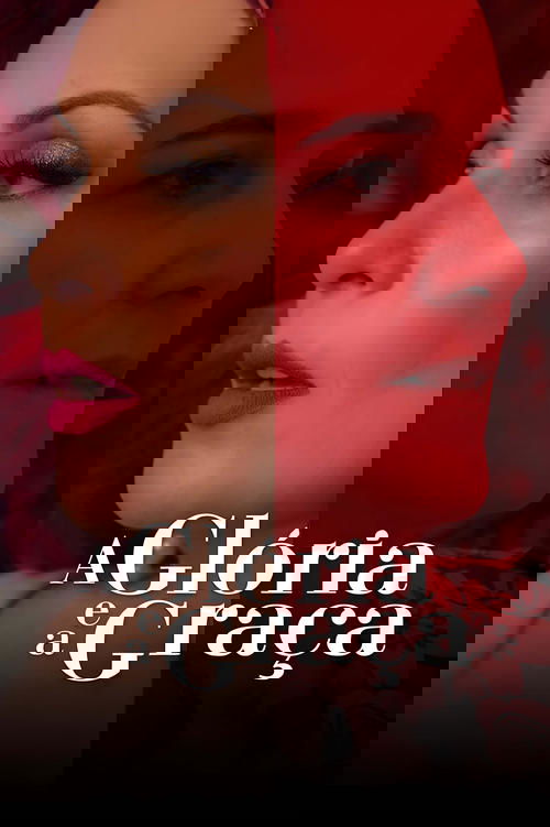 A Glória e a Graça (2017) poster