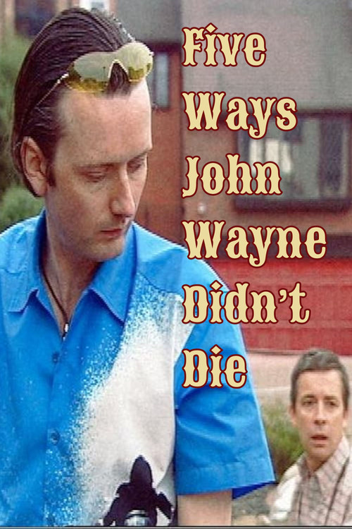 Five Ways John Wayne Didn't Die (2002) poster