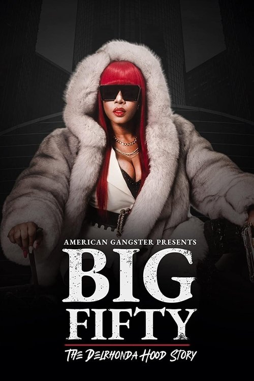 American Gangster Presents: Big Fifty - The Delhronda Hood Story (2021) poster