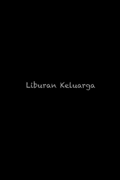 Liburan Keluarga (2013) poster