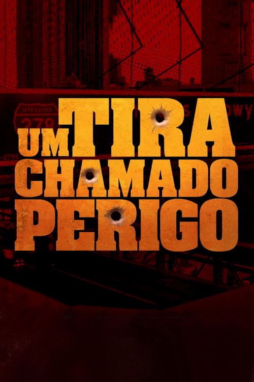 Um Tira Chamado Perigo (2021) poster
