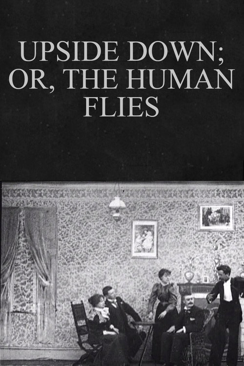 Upside Down; or, The Human Flies (1899) poster