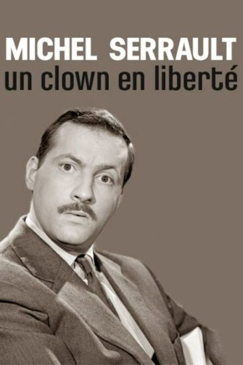 Michel Serrault, un clown en liberté (2015) poster