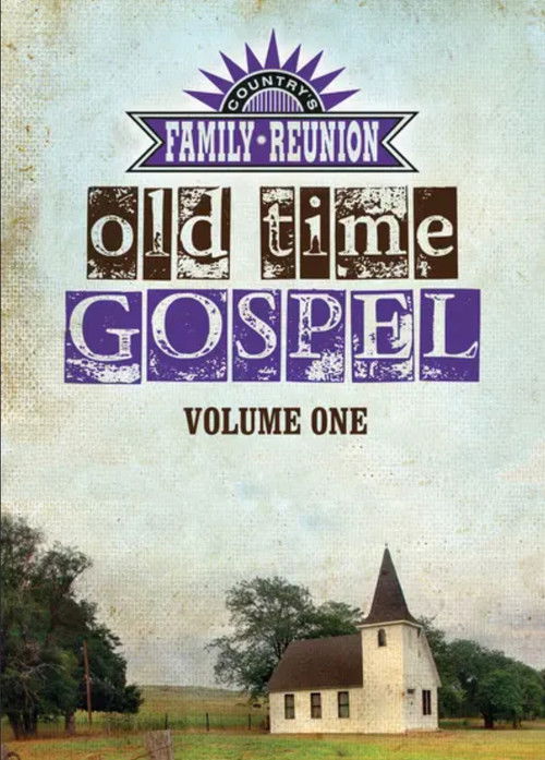 Country's Family Reunion: Old Time Gospel Volume One (2011) poster
