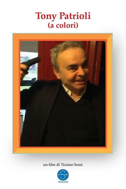 Tony Patrioli: a colori (2015) poster