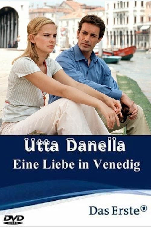 Utta Danella - Eine Liebe in Venedig (2005) poster
