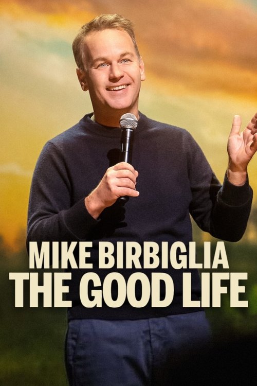 Mike Birbiglia: The Good Life (2025) poster