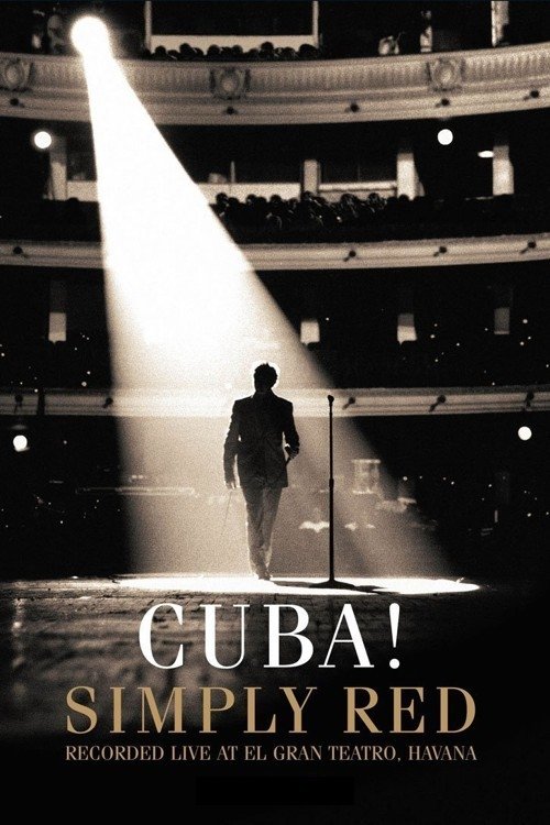 Simply Red: Cuba! (Recorded Live At El Gran Teatro, Havana) (2006) poster