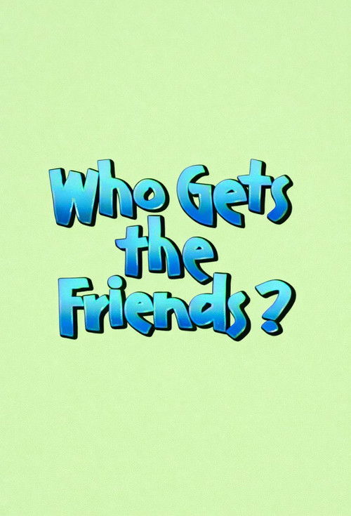 Who Gets the Friends? (1988) poster