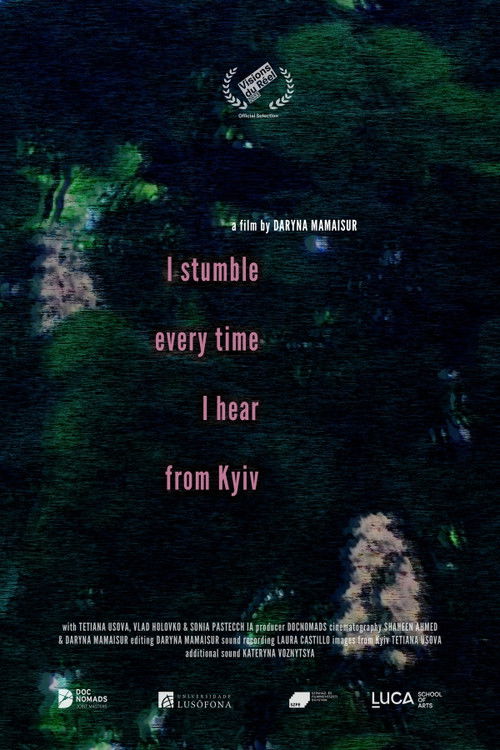 I Stumble Every Time I Hear From Kyiv (2023) poster