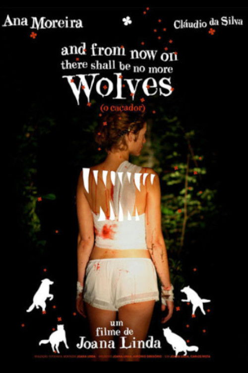 And From Now On There Shall Be No More Wolves (2009) poster