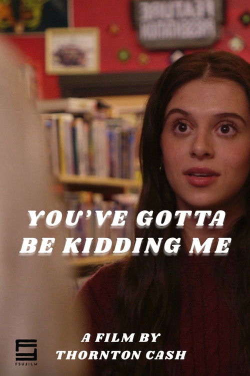 You've Gotta Be Kidding Me (2025) poster