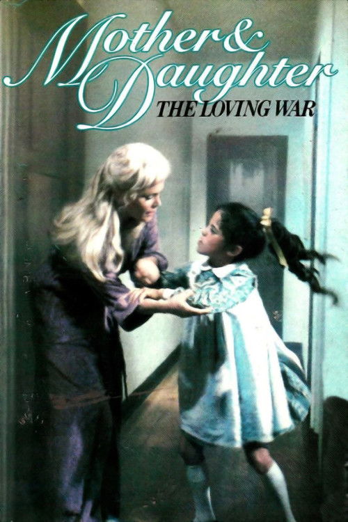 Mother and Daughter: The Loving War (1980) poster
