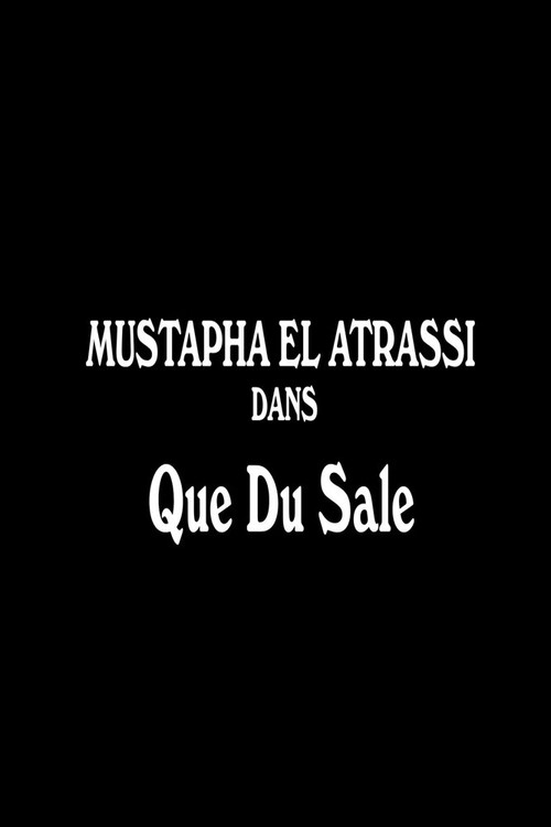 Mustapha El Atrassi - Que Du Sale (2023) poster