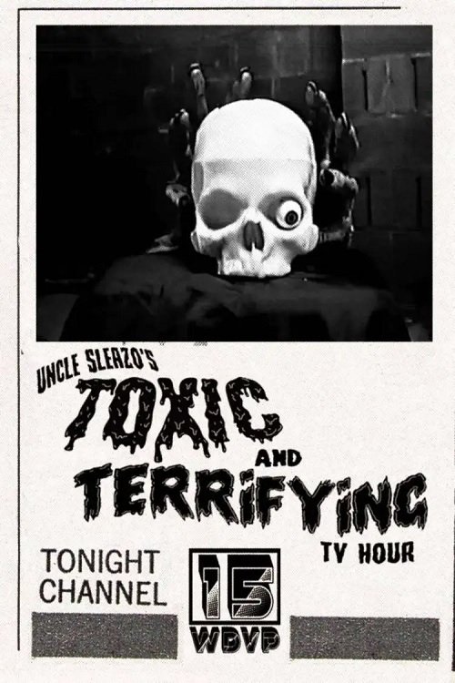 Uncle Sleazo's Toxic and Terrifying T.V. Hour (2022) poster
