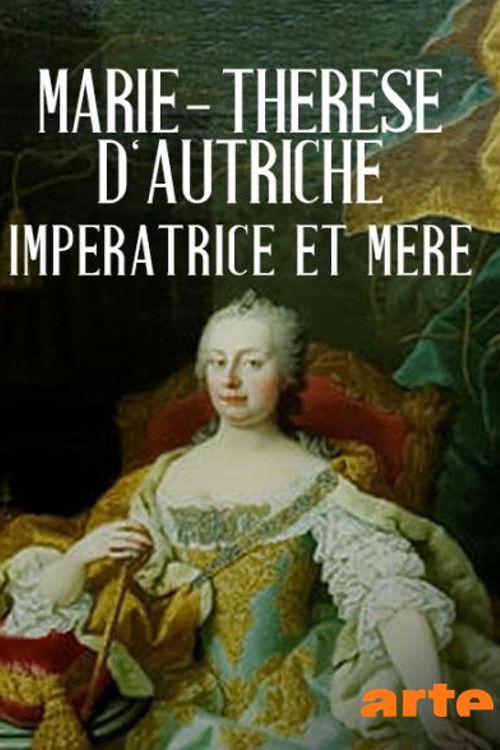 Maria Theresia - Majestät und Mutter (2017) poster