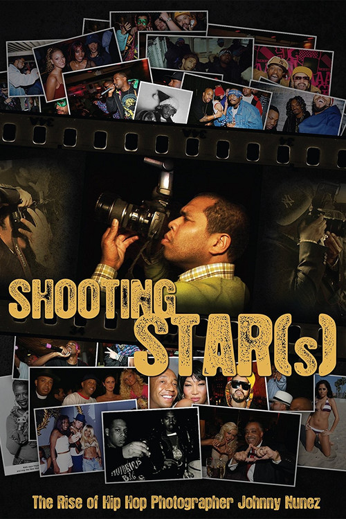 Shooting Star(s): The Rise of Hip Hop Photographer Johnny Nunez (2009) poster
