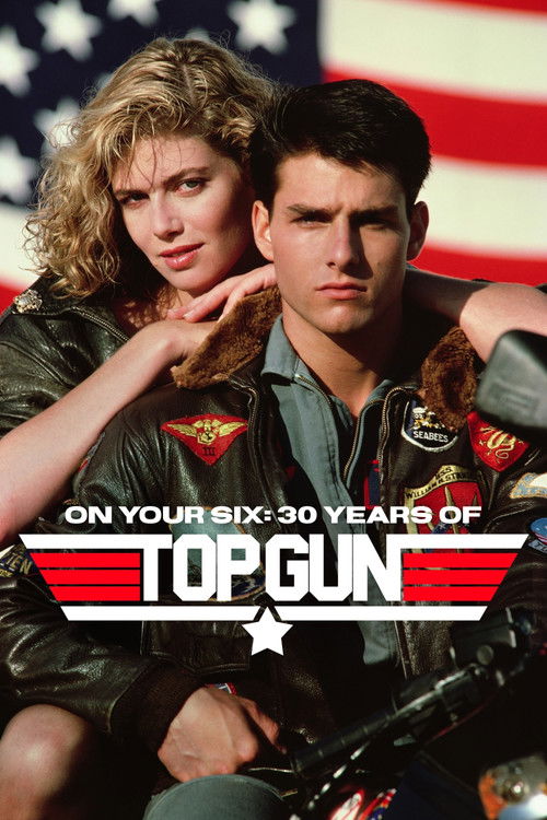 On Your Six: Thirty Years of Top Gun (2020) poster