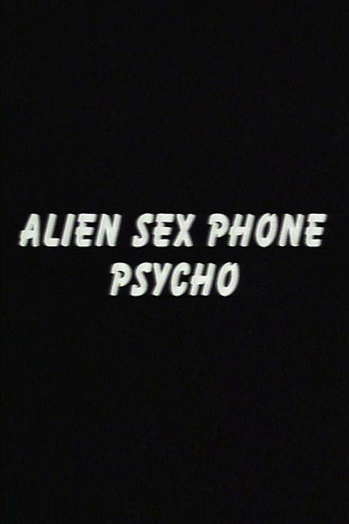 Alien Sex Phone Psycho (1994) poster
