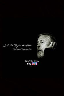 Set the Night on Fire: The Story of Ewan MacColl (2021) poster
