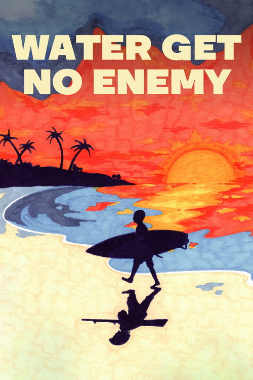 Water Get No Enemy (2020) poster