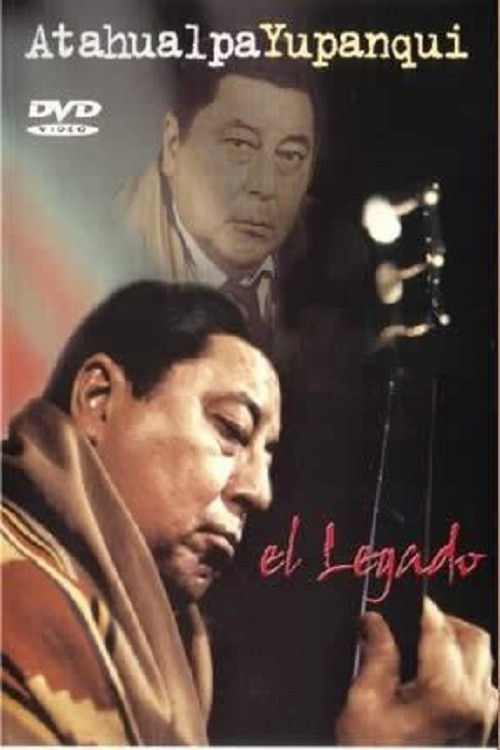 Atahualpa Yupanqui: The legacy (2003) poster