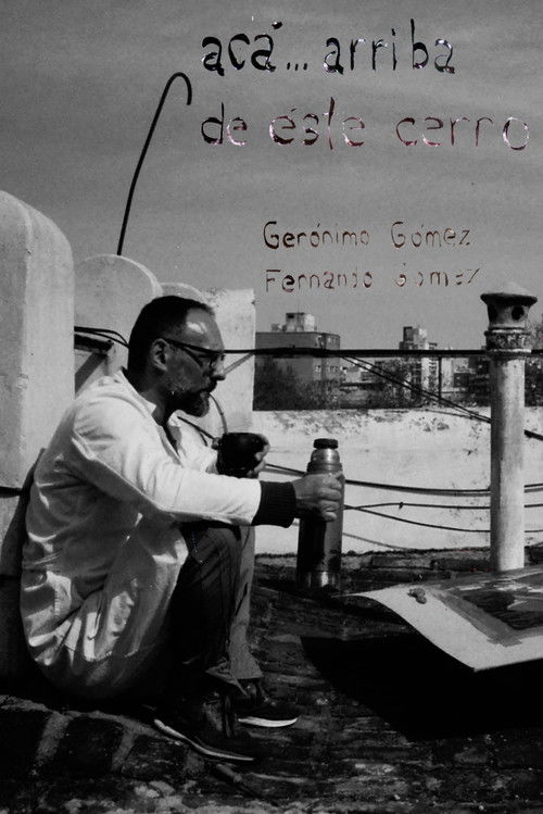 Acá arriba de este cerro (2025) poster