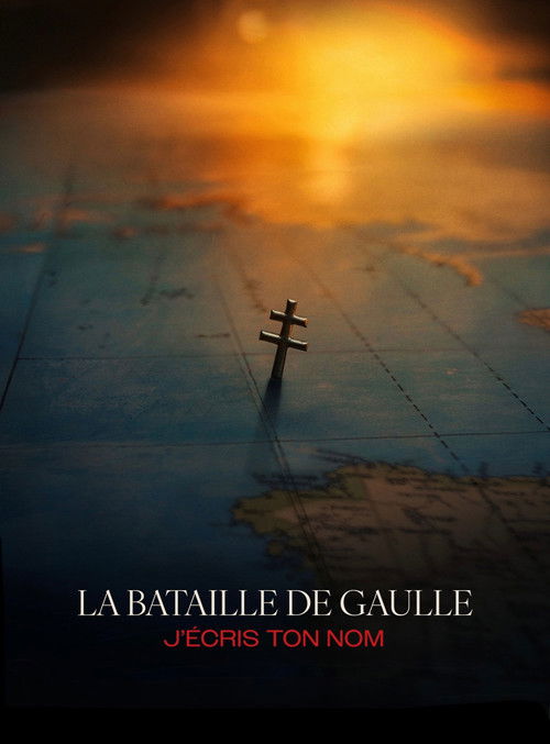 La Bataille De Gaulle, film 2 : J'écris ton nom (2026) poster