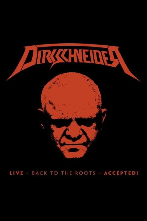 Dirkschneider: Live - Back to the Roots - Accepted! (2017) poster