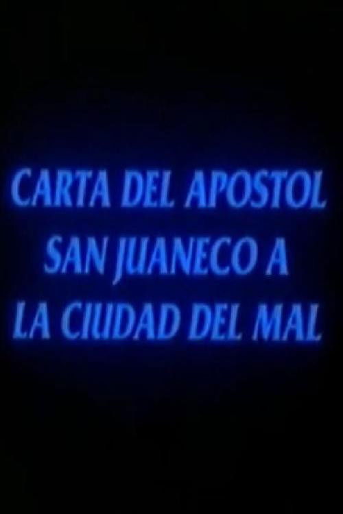 Carta del apóstol San Juaneco a la ciudad del mal (1992) poster