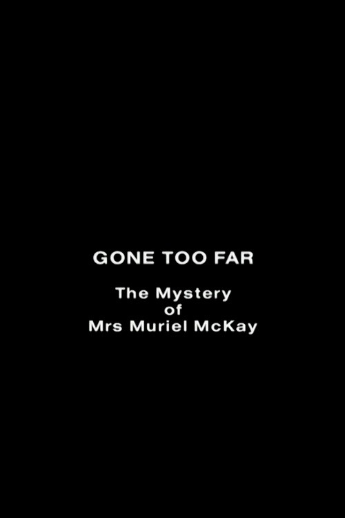 Gone Too Far: The Mystery of Mrs. Muriel McKay (1992) poster