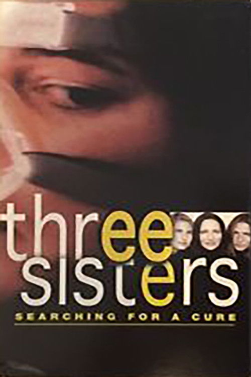 Three Sisters: Searching For A Cure (2004) poster