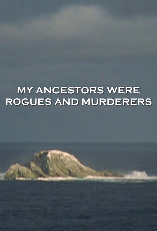 My Ancestors Were Rogues and Murderers (2005) poster