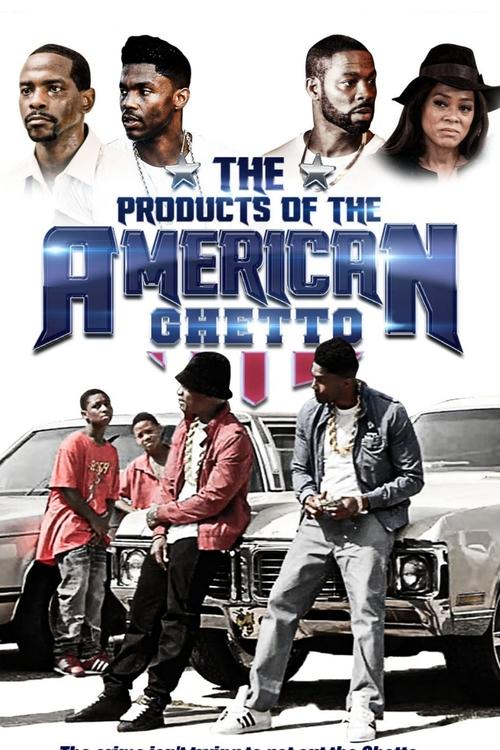 The Products of the American Ghetto (2018) poster
