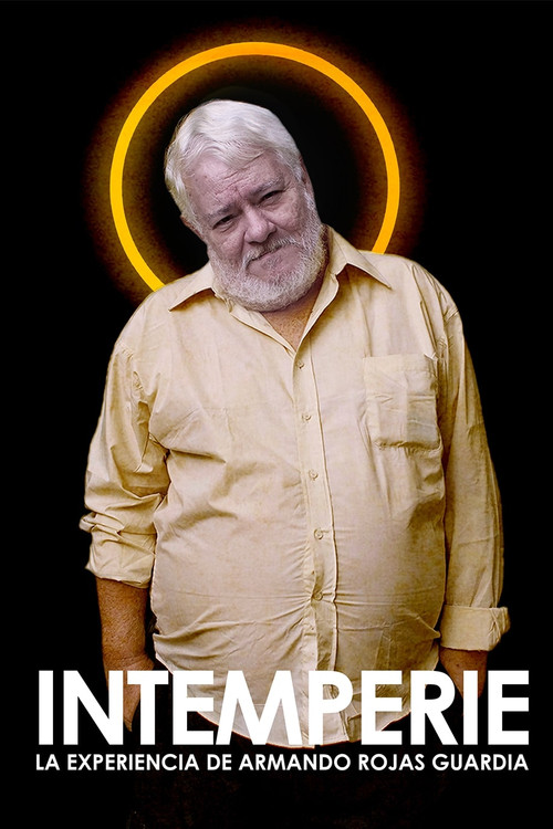 Intemperie. La experiencia de Armando Rojas Guardia (2023) poster