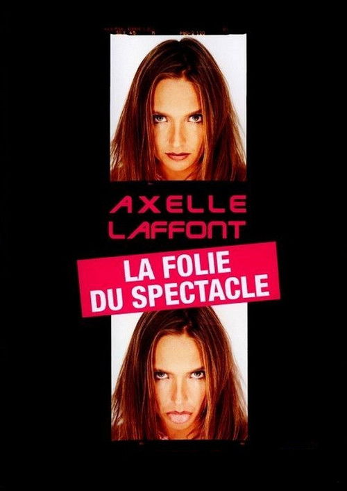 Axelle Laffont : La folie du spectacle (2004) poster