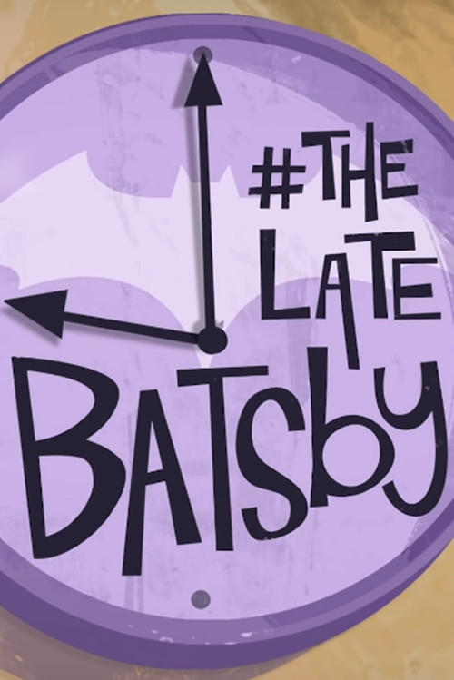 The Late Batsby (2018) poster