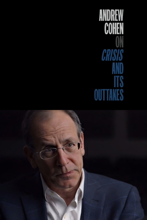 Andrew Cohen on Crisis and Its Outtakes (2016) poster